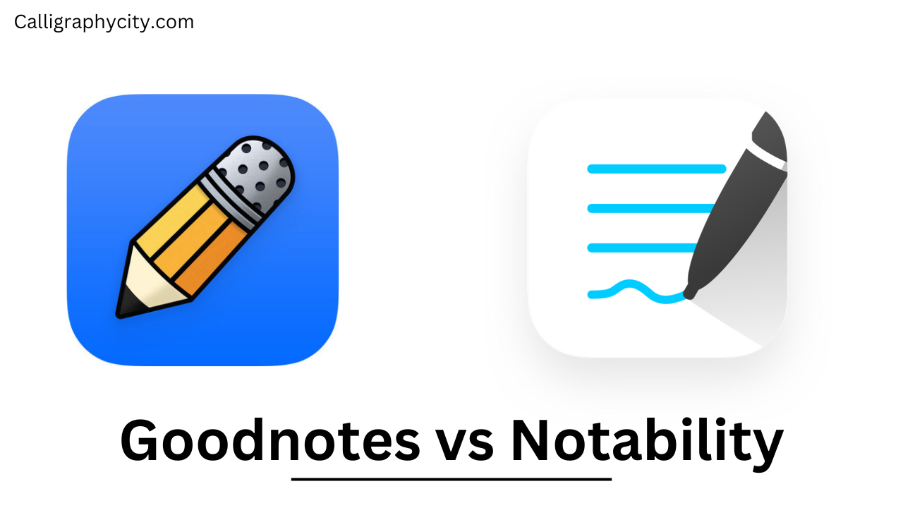 Goodnotes vs Notability: App Review (Updated 2023) - Calligraphy City